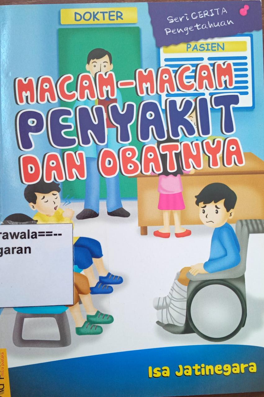 Seri Cerita Pengetahuan: Macam-Macam Penyakit dan Obatnya