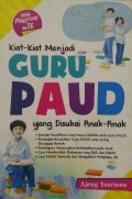 Kiat-Kiat Menjadi Guru PAUD yang DIsukai Anak-Anak