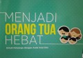 Menjadi Orang Tua Hebat untuk Keluarga dengan Anak Usia Dini
