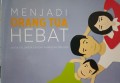 Menjadi Orang Tua Hebat untuk Keluarga dengan Anak Usia SMA/SMK