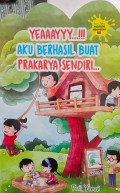 Yeaaayyy! Aku Berhasil Buat Prakarya Sendiri