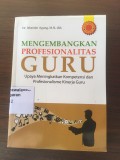 Mengembangkan Profesionalitas Guru